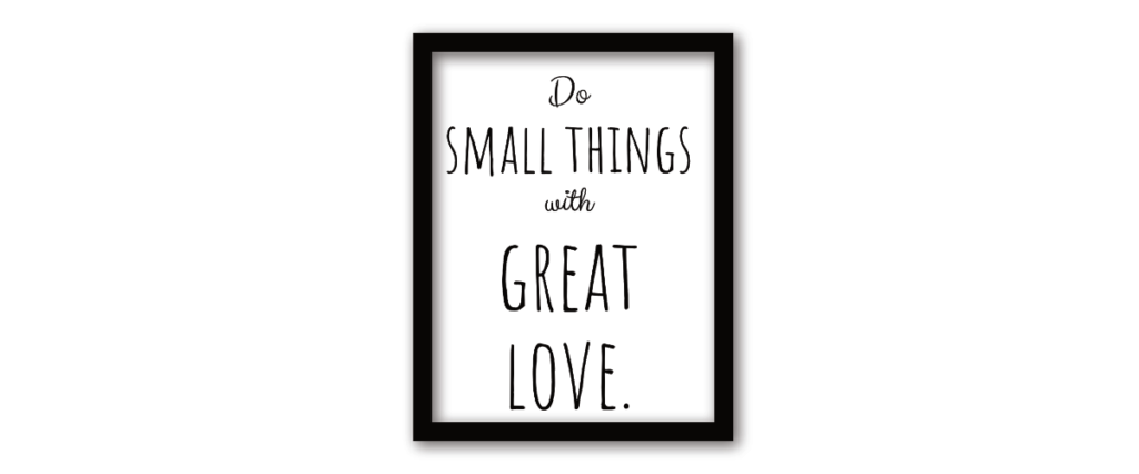 Do Small Things With Great Love Printable Art