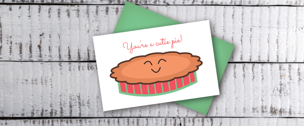 Free printable cutie pie card -valentines day greeting card