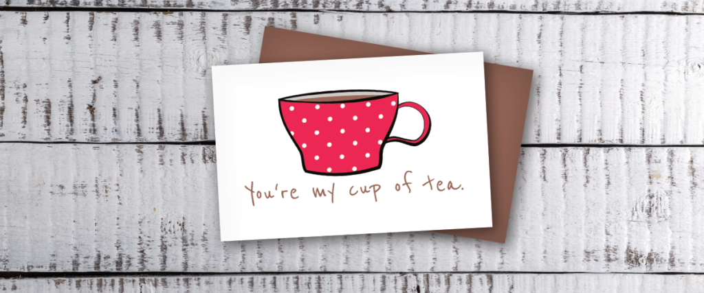 Youre my cup of tea free printable greeting card