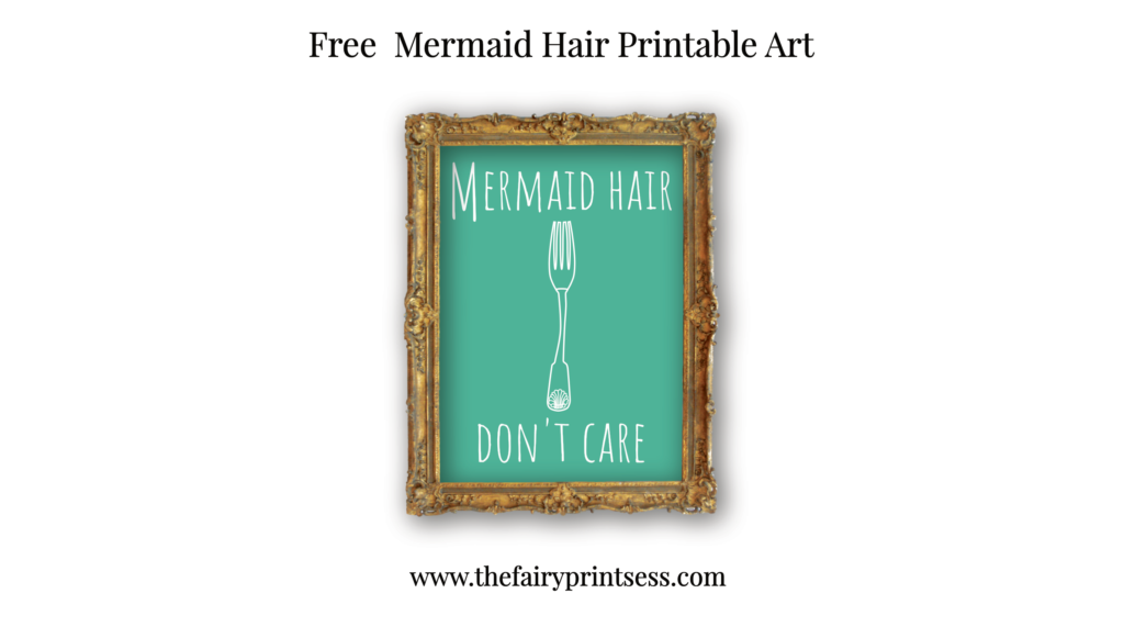 Mermaid hair don't care free printable art